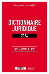 Alain Bénabent et Yves Gaudemet - Dictionnaire juridique - Tous les mots du droit.