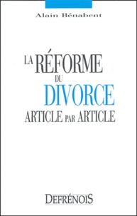 Alain Bénabent - La réforme du divorce article par article.