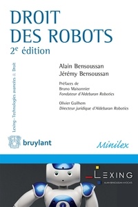 Alain Bensoussan et Jérémy Bensoussan - Droit des robots.
