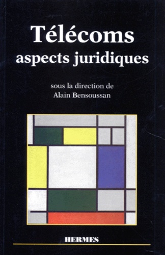 Alain Bensoussan - Telecoms. Aspects Juridiques.