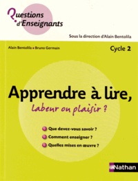 Alain Bentolila et Bruno Germain - Apprendre à lire, labeur ou plaisir ? - Cycle 2.