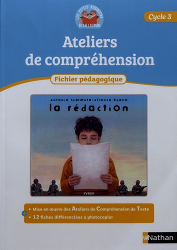 Alain Bentolila et Paul Benaych - Ateliers de compréhension Cycle 3 La rédaction - Fichier pédagogique.