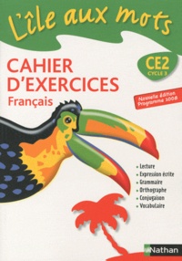 Alain Bentolila - Français CE2 - Cahier d'exercices, programme 2008.