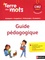 Français CM2 Cycle 3 Terre des mots. Guide pédagogique  Edition 2017