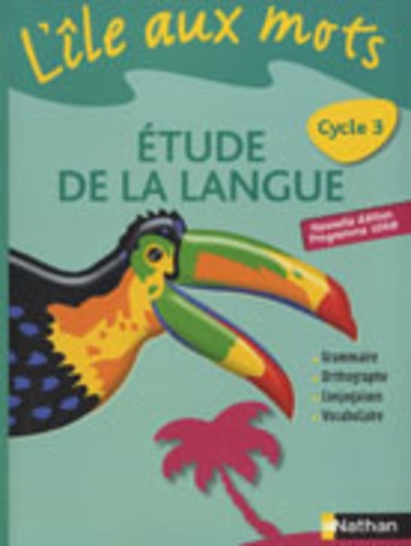 Alain Bentolila - L'île aux mots Etude de la langue Cycle 3 - Nouvelle édition programme 2008.