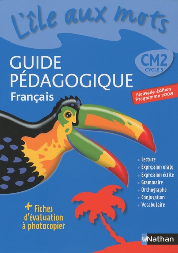 Alain Bentolila - L'Ile aux mots français CM2, Cycle 3 - Guide pédagogique, Programme 2008.