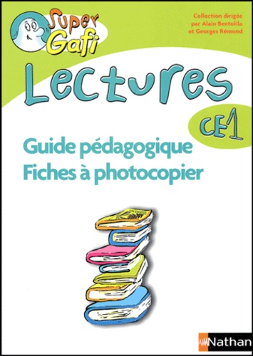 Alain Bentolila et Georges Rémond - Lectures CE1 - Guide pédagogique, fiches à photocopier.