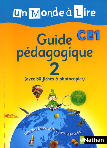 Alain Bentolila - Un Monde à lire CE1 - Dire, lire, écrire et découvrir le Monde Guide pédagogique 2 Commentaires pédagogiques des unités 5 à 8.