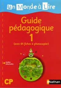 Alain Bentolila et Nadine Robert - Un monde à lire CP - Guide pédagogique 1.