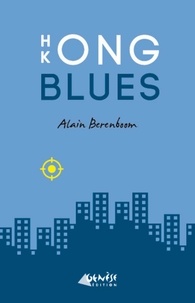 Alain Berenboom - Hong Kong Blues.
