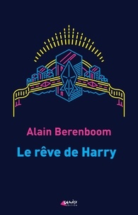 Alain Berenboom - Le rêve de Harry.
