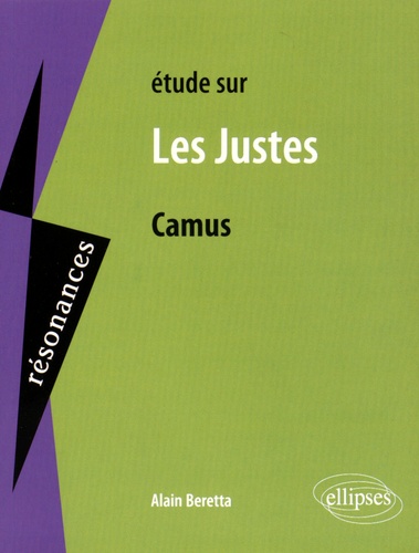 Alain Beretta - Etude sur Les Justes de Camus.