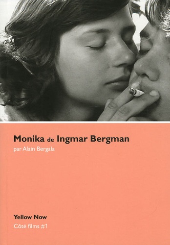 Alain Bergala - Monika de Ingmar Bergman - Du rapport créateur-créature au cinéma.