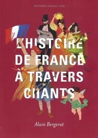Alain Bergerat - L'histoire de france a travers chants.