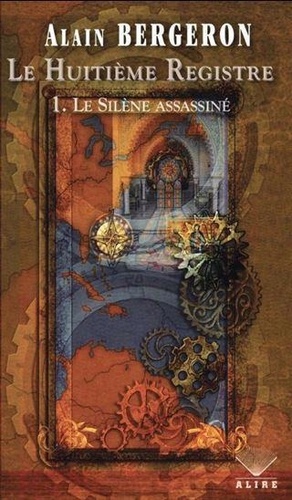 Alain Bergeron - Le Huitième Registre Tome 1 : Le silence assassiné.