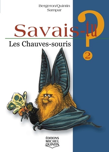 Alain Bergeron et Michel Quintin - Les chauves-souris.