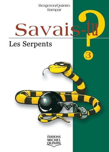 Alain Bergeron et Michel Quintin - Les serpents.