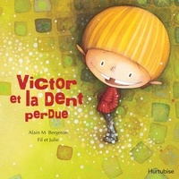 Alain Bergeron - Victor et la Dent perdue.