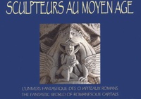 Alain Berghmans et Eric de Bussac - Sculpteurs au Moyen Age - L'univers fantastique des chapiteaux romans, édition bilingue français-anglais.