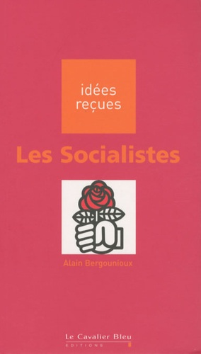 Alain Bergounioux - Les Socialistes.
