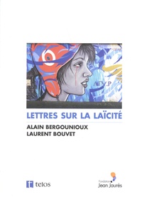 Alain Bergounioux et Laurent Bouvet - Lettres sur la laïcité.