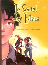 Alain-Bernard Cribier et Tatiana Domas - Le secret des lutins.