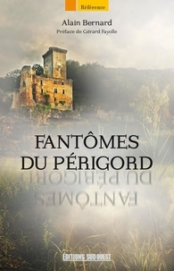 Alain Bernard - Fantômes du Périgord.