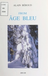 Alain Béroud - From âge bleu - Poèmes.