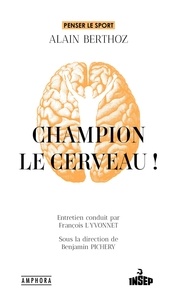 Alain Berthoz et Benjamin Pichery - Champion, le cerveau !.