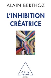 Téléchargement de livre électronique en ligne L'inhibition créatrice  en francais par Alain Berthoz 9782738150868