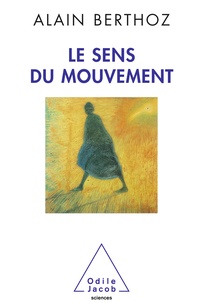 Alain Berthoz - Le sens du mouvement.