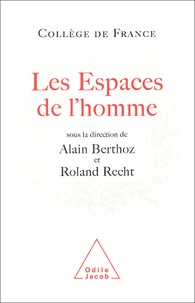 Alain Berthoz et Roland Recht - Les espaces de l'homme - Symposium annuel.
