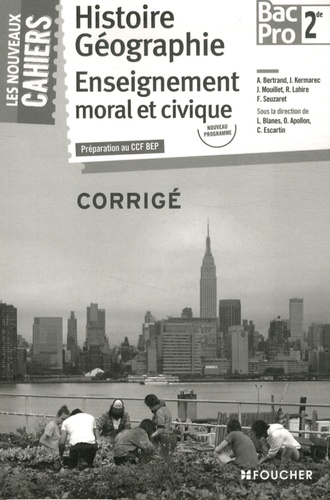 Alain Bertrand et Jacqueline Kermarec - Histoire Géographie Enseignement moral et civique 2de Bac Pro - Corrigé.