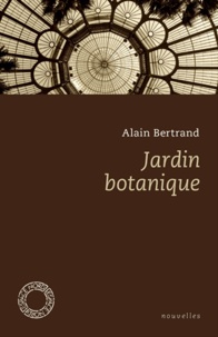 Alain Bertrand - Jardin botanique.