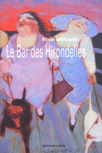 Alain Bertrand - Le Bar des Hirondelles.