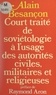 Alain Besançon et Raymond Aron - Court traité de soviétologie à l'usage des autorités civiles, militaires et religieuses.