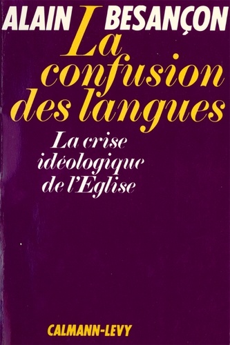La Confusion des langues. La crise idéologique de l'Eglise