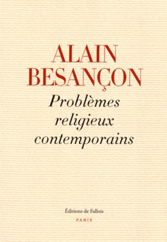 Alain Besançon - Problèmes religieux contemporains.