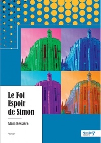 Ebooks gratuits avec téléchargement audio Le Fol Espoir de Simon par Alain Bessière