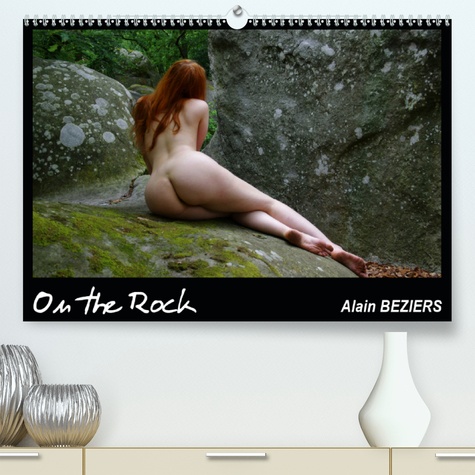 CALVENDO Art  On the Rock(Premium, hochwertiger DIN A2 Wandkalender 2020, Kunstdruck in Hochglanz). Photos érotiques de la beauté de la femme ! (Calendrier mensuel, 14 Pages )