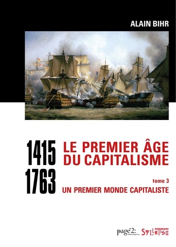 Le premier âge du capitalisme (1415-1763) Tome 3 - Coffret 2 vol.. Un premier monde capitaliste