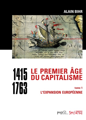 Le premier âge du capitalisme (1415-1763). Tome 1, L'expansion européenne