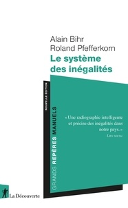 Alain Bihr et Roland Pfefferkorn - Le système des inégalités.