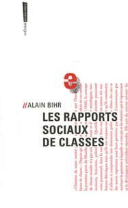 Alain Bihr - Les rapports sociaux de classes.