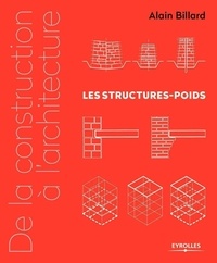 Alain Billard - De la construction à l'architecture - Les structures-poids.