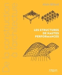 Alain Billard - De la construction à l'architecture - Les structures de hautes performances.