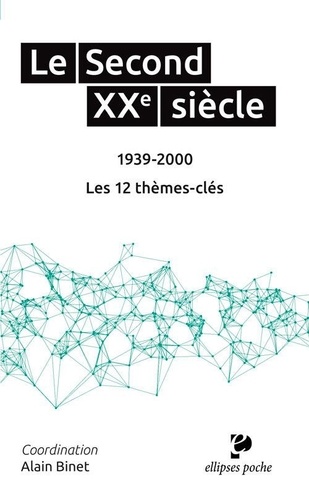 Le Second XXe siècle (1939-2000). Les 12 thèmes clés