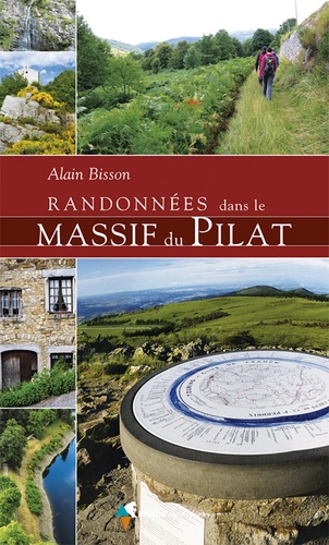 Alain Bisson - Randonnées dans le massif du Pilat.