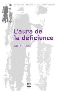 Alain Blanc - L'aura de la déficience - Penser le handicap avec Walter Benjamin.