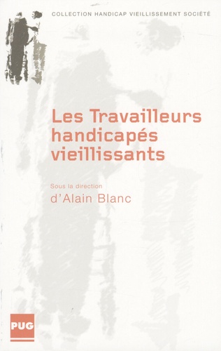 Alain Blanc - Les travailleurs handicapés vieillissants.